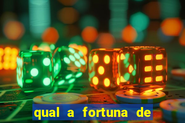 qual a fortuna de fernandin oig