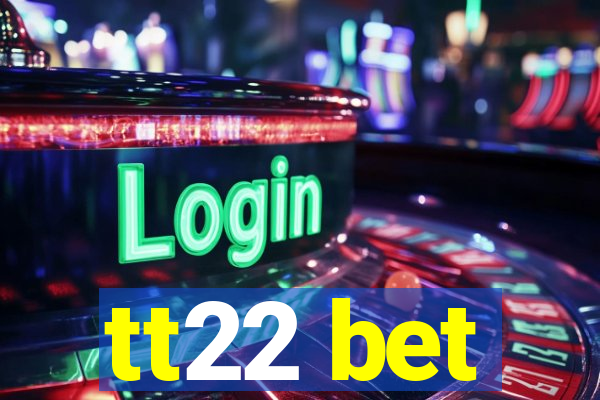 tt22 bet