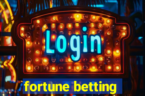 fortune betting