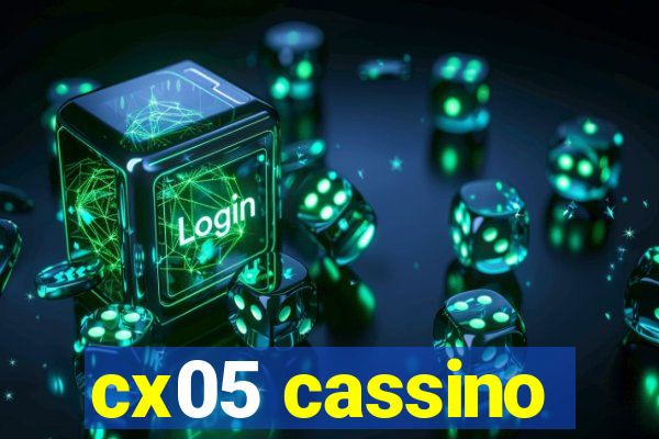 cx05 cassino