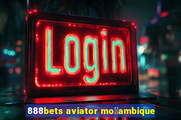 888bets aviator mo莽ambique