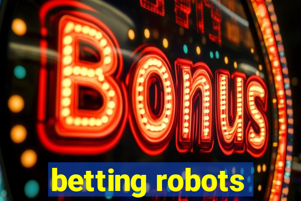 betting robots