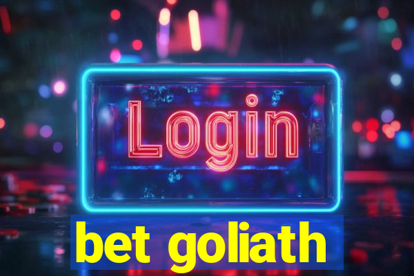 bet goliath