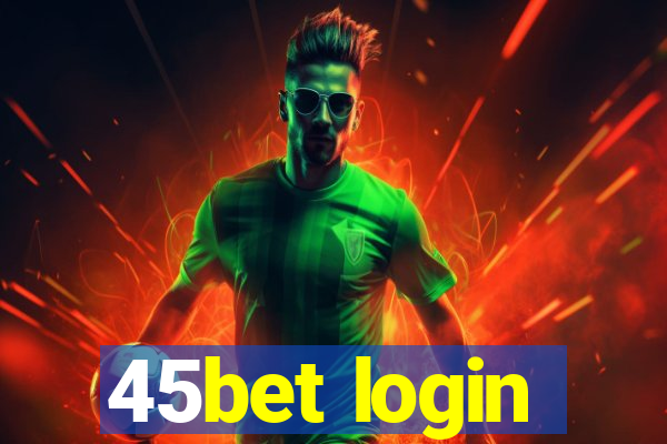 45bet login