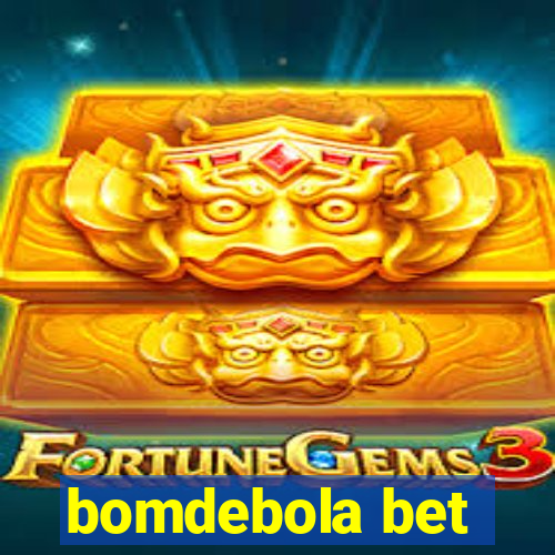 bomdebola bet