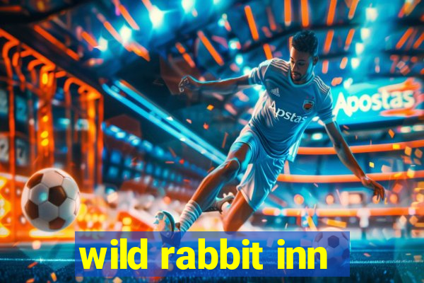 wild rabbit inn