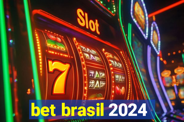 bet brasil 2024