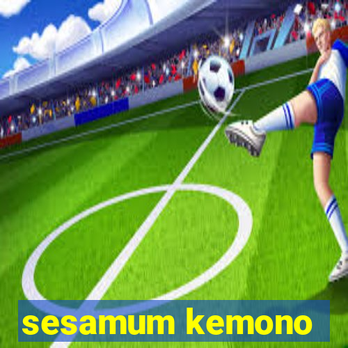 sesamum kemono