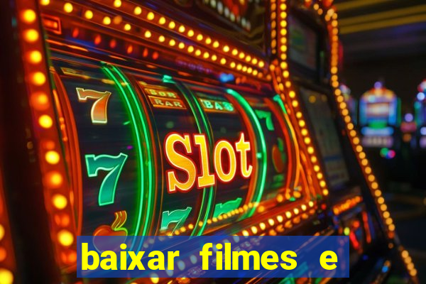 baixar filmes e s茅ries mp4