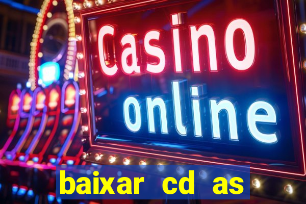 baixar cd as melhores de edson gomes