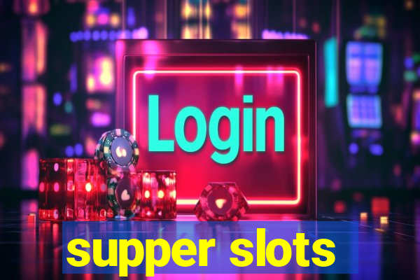 supper slots