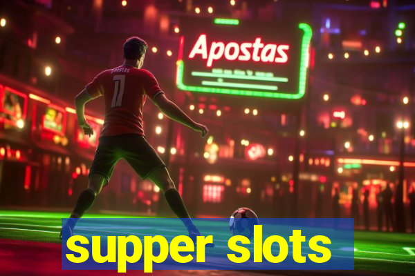 supper slots