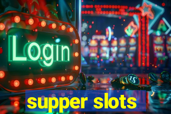 supper slots