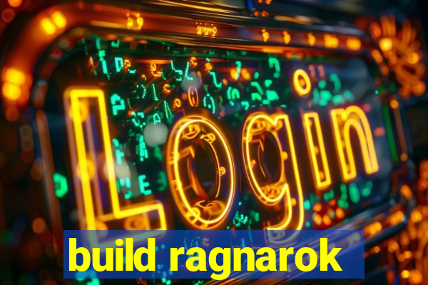 build ragnarok