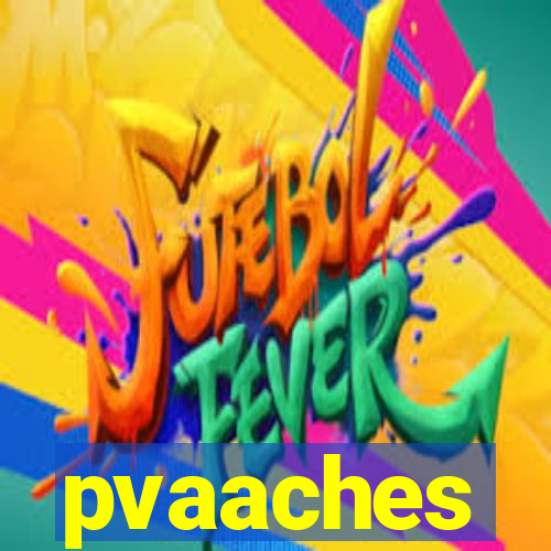 pvaaches