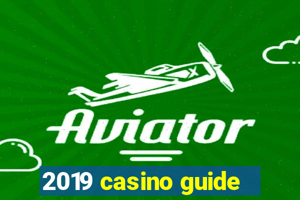 2019 casino guide