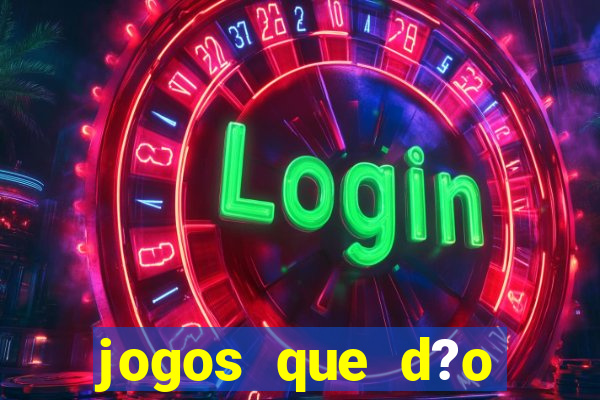 jogos que d?o dinheiro sem depositar