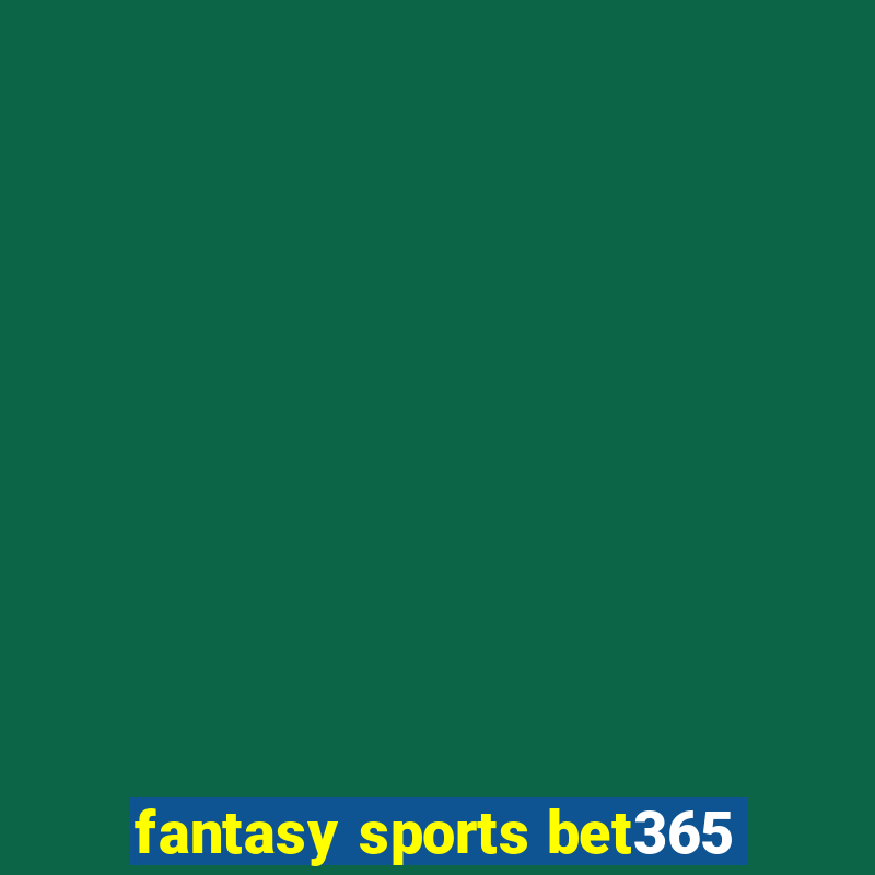 fantasy sports bet365