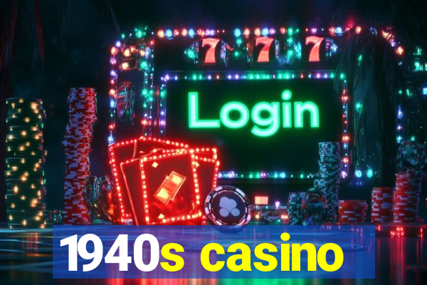 1940s casino