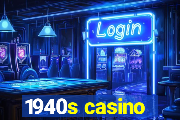 1940s casino