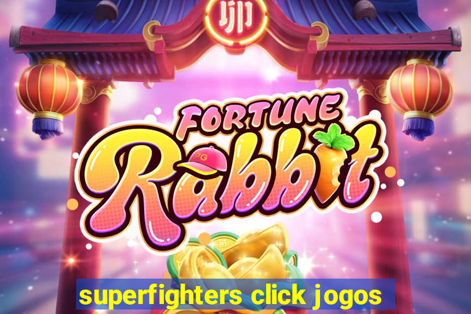 superfighters click jogos