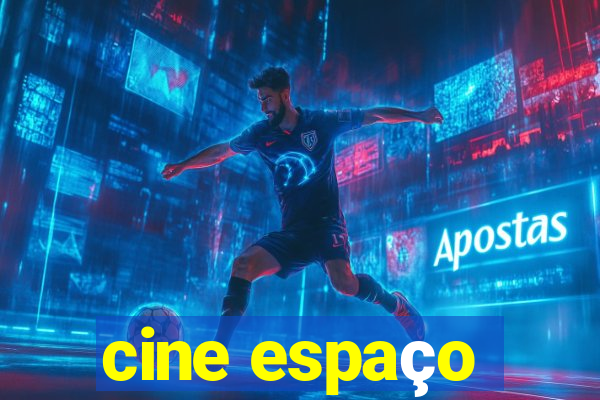 cine espaço