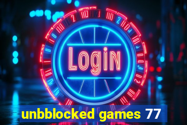 unbblocked games 77