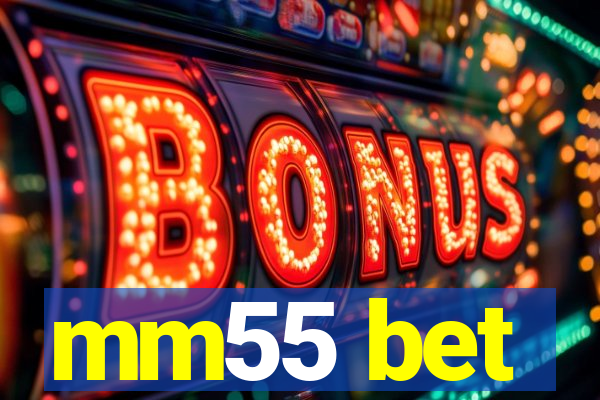 mm55 bet