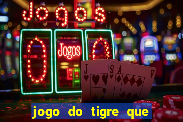 jogo do tigre que da bonus ao se cadastrar