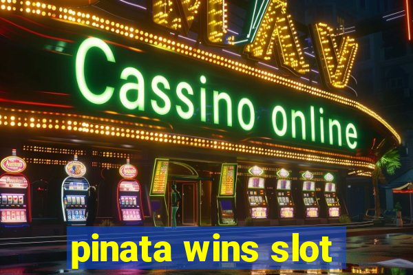 pinata wins slot