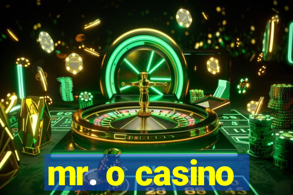 mr. o casino