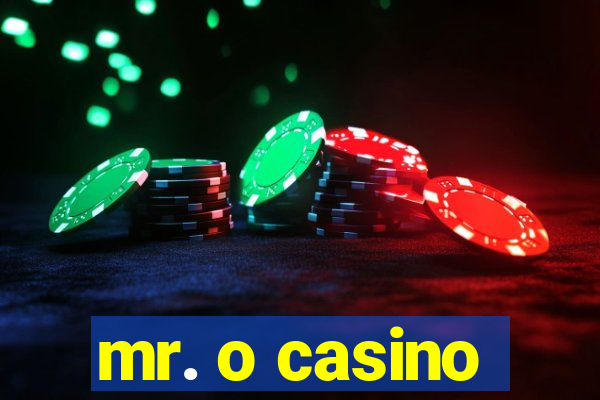 mr. o casino