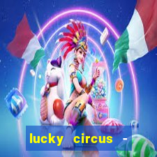 lucky circus - casino slots