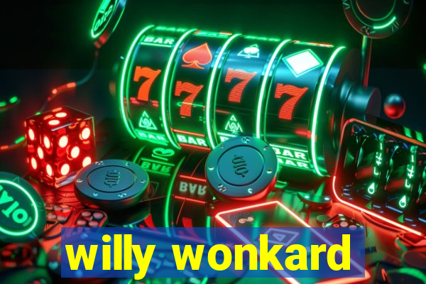 willy wonkard