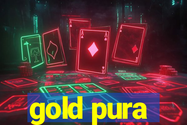 gold pura