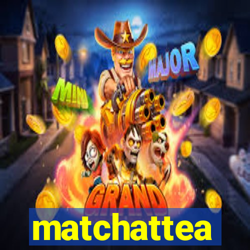 matchattea