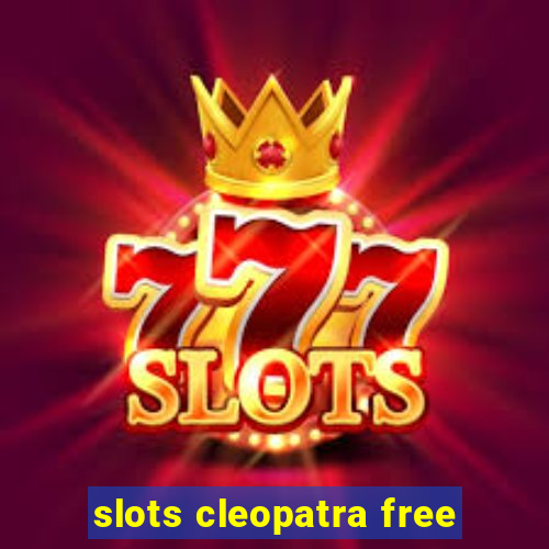 slots cleopatra free