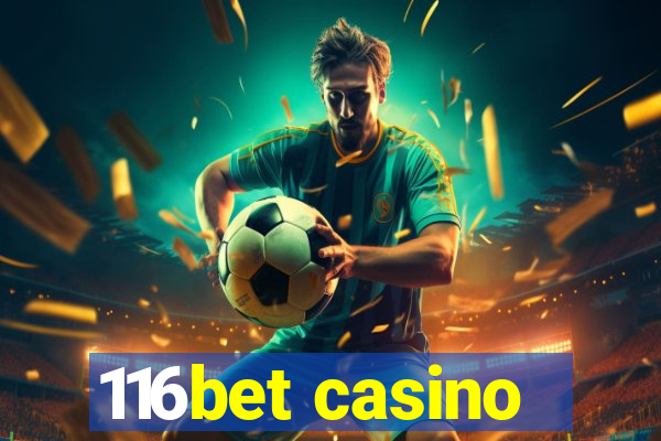 116bet casino