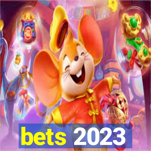 bets 2023