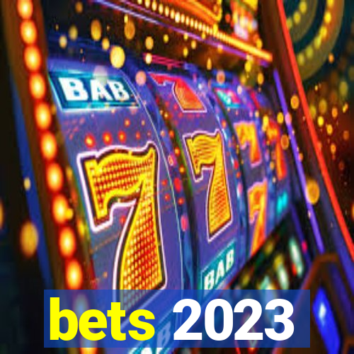 bets 2023