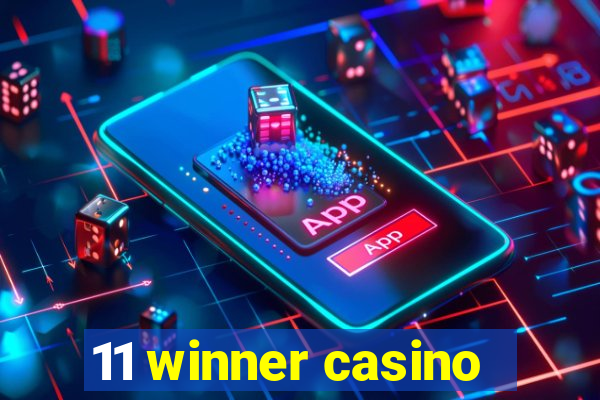 11 winner casino