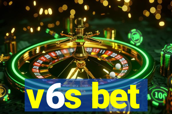 v6s bet