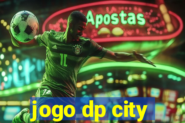 jogo dp city