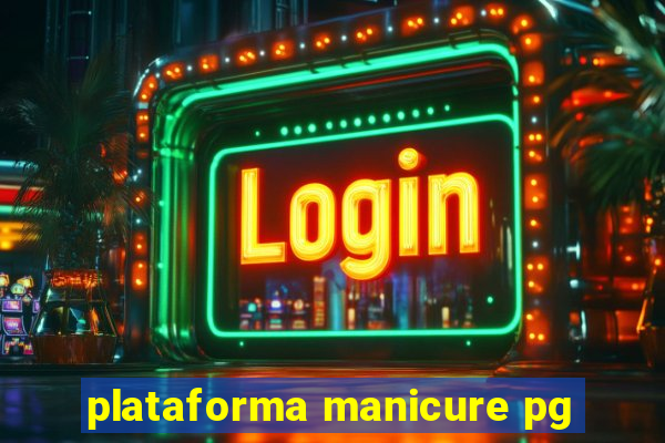 plataforma manicure pg