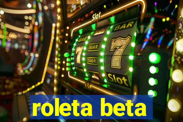 roleta beta