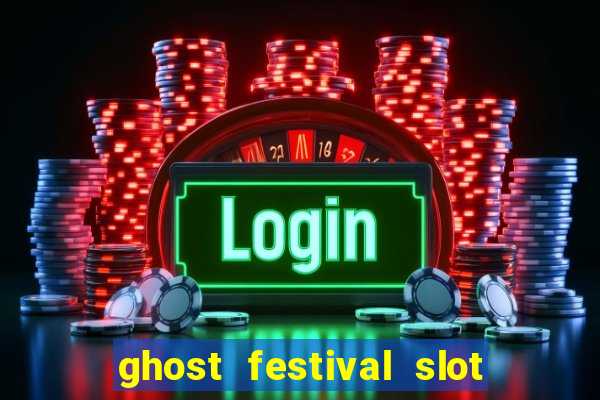 ghost festival slot free play