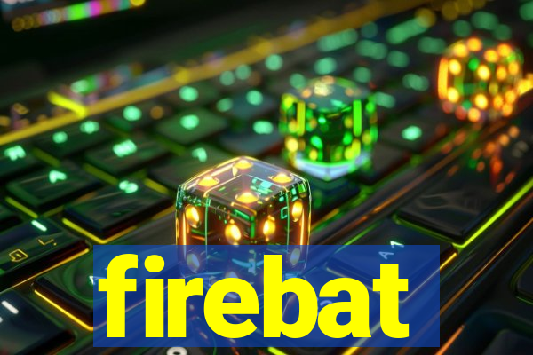 firebat