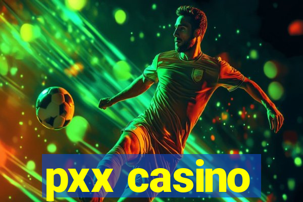 pxx casino