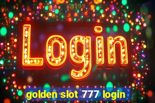 golden slot 777 login