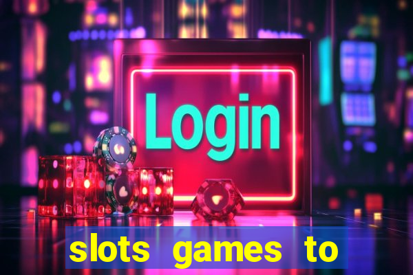 slots games to play for free